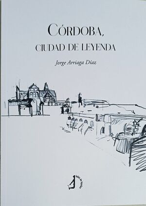 CORDOBA, CIUDAD DE LEYENDA