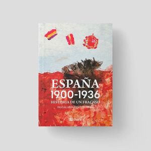 ESPAÑA 1900-1936: HISTORIA DE UN FRACASO