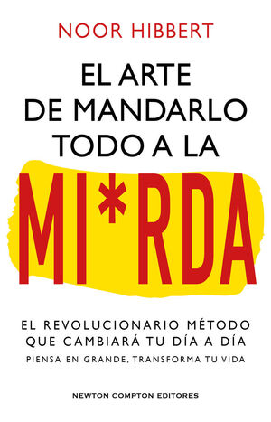 ARTE DE MANDARLO TODO A LA MI*RDA