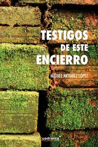 TESTIGOS DE ESTE ENCIERRO