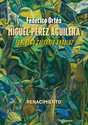 MIGUEL PEREZ AGUILERA. LUMINOSO CALVARIO ANDALUZ