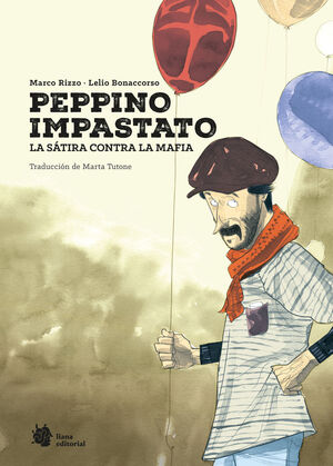 PEPPINO IMPASTATO. LA SATIRA CONTRA LA MAFI A