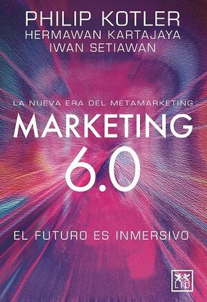 MARKETING 6.0:EL FUTURO INMERSIVO