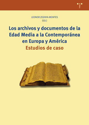 LOS ARCHIVOS Y DOCUMENTOS DE LA EDAD MEDIA A LA CONTEMPORÁNEA EN EUROPA Y AMÉRIC