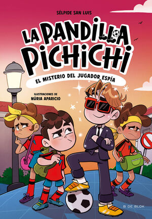 PANDILLA PICHICHI EL MISTERIO DEL JUGADOR ESPÍA