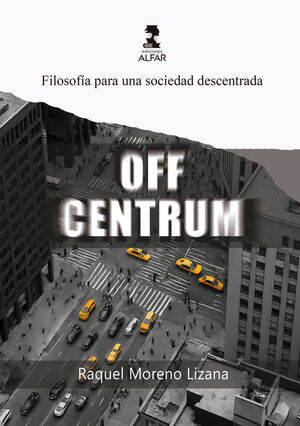 OFF CENTRUM - FILOSOFÍA PARA UNA SOCIEDAD DESCENTRADA