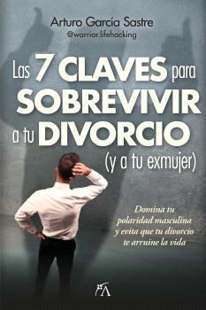 7 CLAVES PARA SOBREVIVIR A TU DIVORCIO