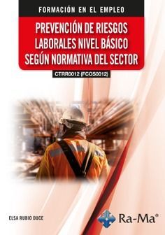 (CTRR0012) (FCOS0012) PREVENCIÓN DE RIESGOS LABORALES NIVEL BÁSICO SEGÚN NORMATI