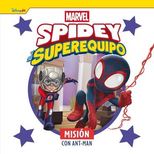 SPIDEY Y SU SUPEREQUIPO. MISION CON ANT-MAN
