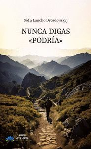 NUNCA DIGAS «PODRÍA»