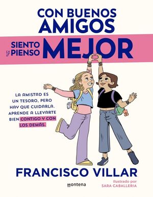 CON BUENOS AMIGOS PIENSO Y SIENTO MEJOR