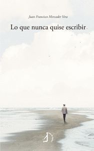 LO QUE NUNCA QUISE ESCRIBIR