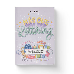 MAS QUE LETTERING. IDEAS Y PROYECTOS CON LETRAS BONITAS