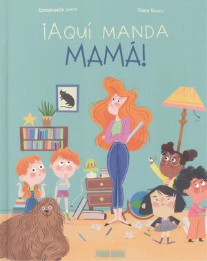 ¡AQUÍ MANDA MAMÁ!