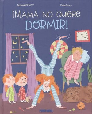 ¡MAMÁ NO QUIERE DORMIR!