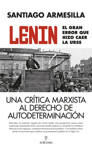 LENIN. EL GRAN ERROR QUE HIZO CAER LA URSS