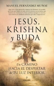 JESUS, KRISHNA Y BUDA:UN CAMINO HACIA EL DESPERTAR