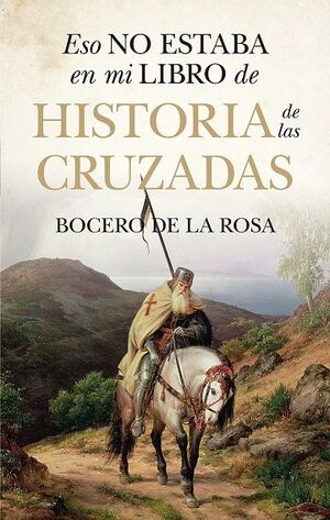 ESO NO ESTABA EN MI LIBRO HISTOIRA DE LAS CURZADAS