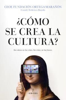 ¿CÓMO SE CREA LA CULTURA?