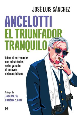 ANCELOTTI. EL TRIUNFADOR TRANQUILO