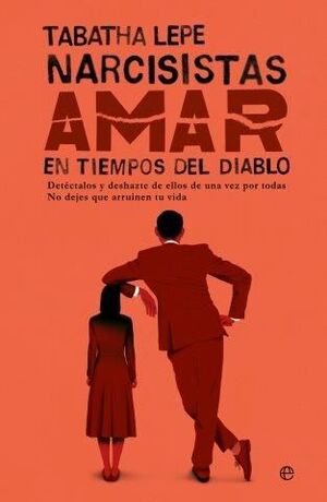 NARCISISTAS: AMAR EN TIEMPOS DEL DIABLO
