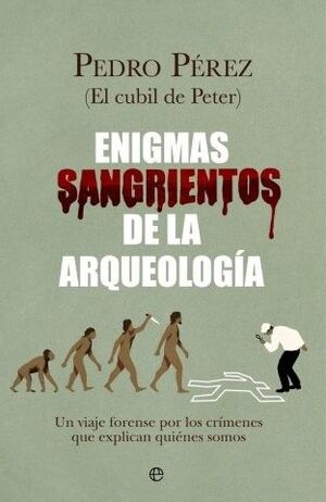 ENIGMAS SANGRIENTOS DE LA ARQUEOLOGÍA