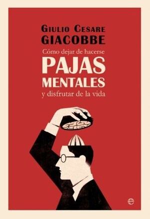 COMO DEJAR DE HACERSE PAJAS MENTALES