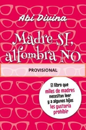 MADRE SÍ, ALFOMBRA NO