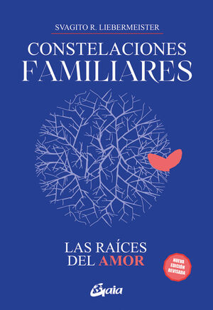 CONSTELACIONES FAMILIARES. LAS RAICES DEL AMOR