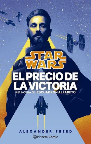 STAR WARS. VICTORY'S PRICE-ESCUADRÓN ALFABETO Nº 03/03 (NOVELA)