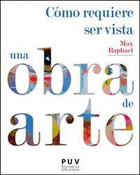 CÓMO REQUIERE SER VISTA UNA OBRA DE ARTE