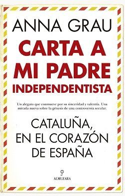 CARTA A MI PADRE NACIONALISTA. CATALUÑA, EN EL CORAZÓN DE ESPAÑA