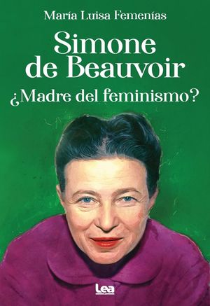 SIMONE DE BEAUVOIR. ¿MADRE DEL FEMINISMO?