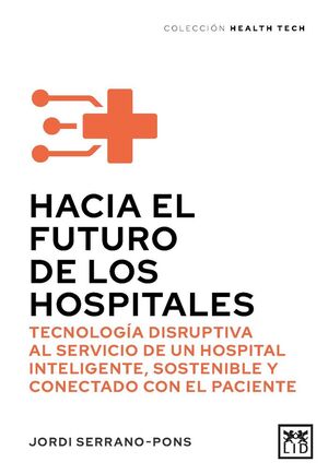 HACIA EL FUTURO DE LOS HOSPITALES