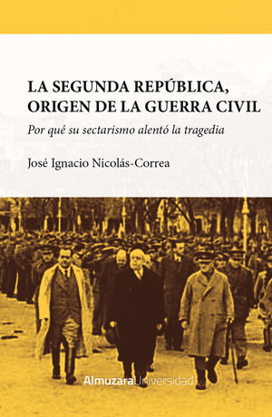 SEGUNDA REPÚBLICA, LA. ORIGEN DE LA GUERRA CIVIL