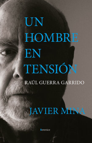UN HOMBRE EN TESION. RAUL GUERRA GARRIDO