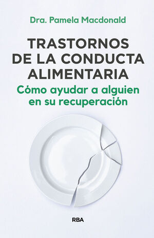 TRASTORNOS DE LA CONDUCTA ALIMENTARIA. CÓMO AYUDAR A ALGUIEN EN SU RECUPERACIÓN
