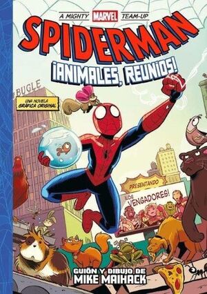 A MIGHTY MARVEL TEAM-UP. SPIDERMAN: ¡ANIMALES REUNÍOS!