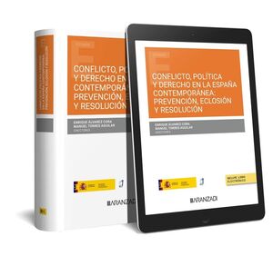 CONFLICTO, POLÍTICA Y DERECHO EN LA ESPAÑA CONTEMPORÁNEA PREVENCIÓN, ECLOSIÓN, R
