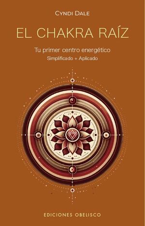 CHAKRA RAÍZ, EL. TU PRIMER CENTRO ENERGÉTICO