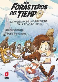 FT 16. LA AVENTURA DE LOS BALBUENA EN LA EDAD DE HIELO
