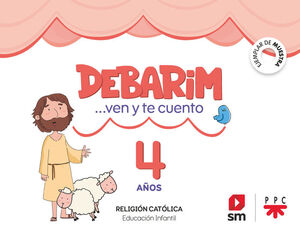 RELIGIÓN CATÓLICA. 4 AÑOS. DEBARIM. VEN Y TE CUENTO.