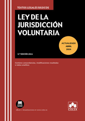 LEY DE LA JURISDICCIÓN VOLUNTARIA (6.ª EDICIÓN 2024)