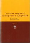 LA ORACION ORIGINARIA: LA RELIGION DE LA ANTIGUEDAD