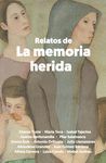 RELATOS DE LA MEMORIA HERIDA