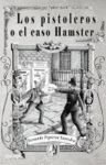 LOS PISTOLEROS O EL CASO HAMSTER