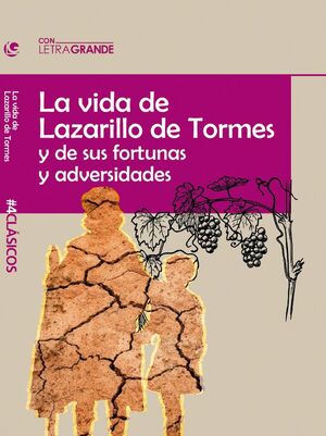 LA VIDA DE LAZARILLO DE TORMES. (EDICIONES LETRA GRANDE)