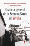 HISTORIA GENERAL DE LA SEMANA SANTA DE SEVILLA