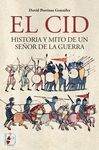 EL CID. HISTORIA Y MITO DE UN SEÑOR DE LA GUERRA