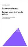 LA VOZ ENLUTADA. ENSAYO SOBRE LA TRAGEDIA GRIEGA